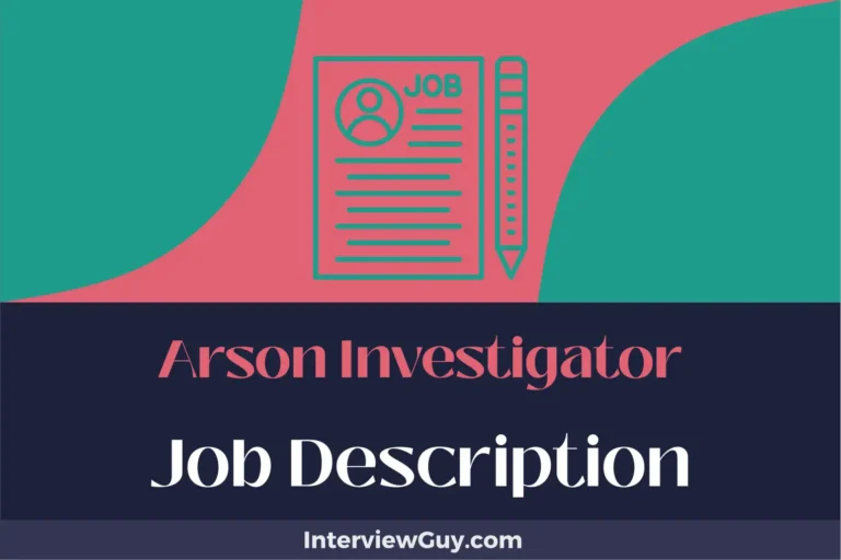 Arson Investigator Job Description [Updated for 2024]