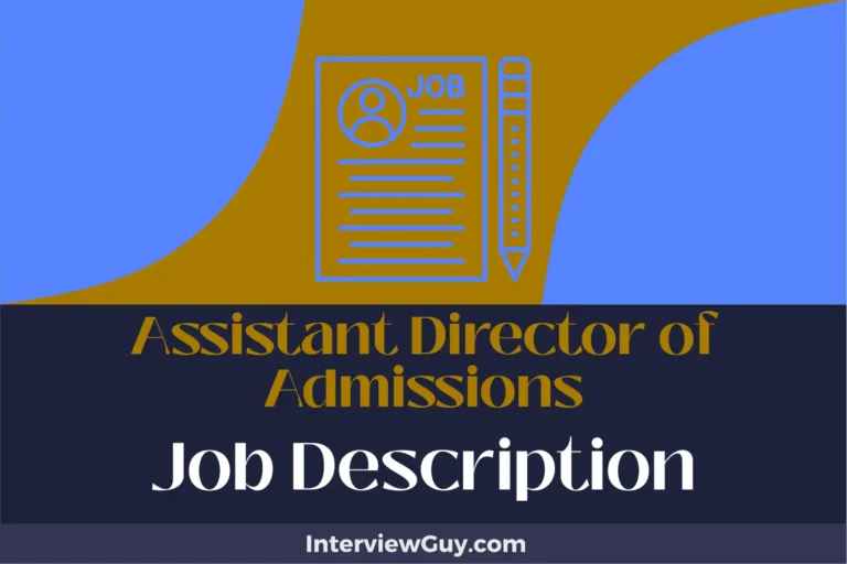 Assistant Director of Admissions Job Description [Updated for 2024]