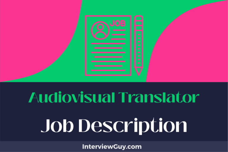 Audiovisual Translator Job Description [Updated for 2024]