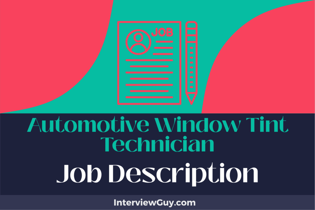 Automotive Window Tint Technician Job Description [Updated for 2026]