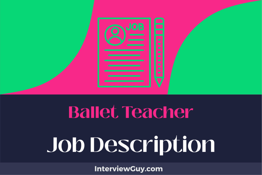 Ballet Teacher Job Description [Updated for 2025]