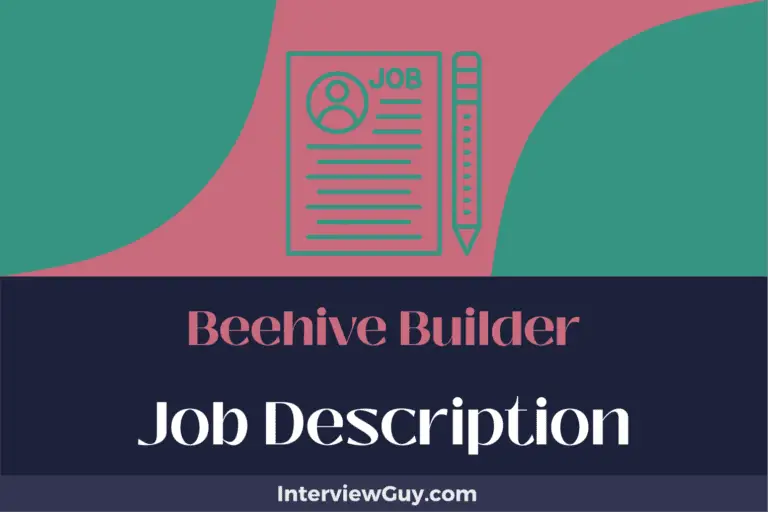 Beehive Builder Job Description [Updated for 2024]