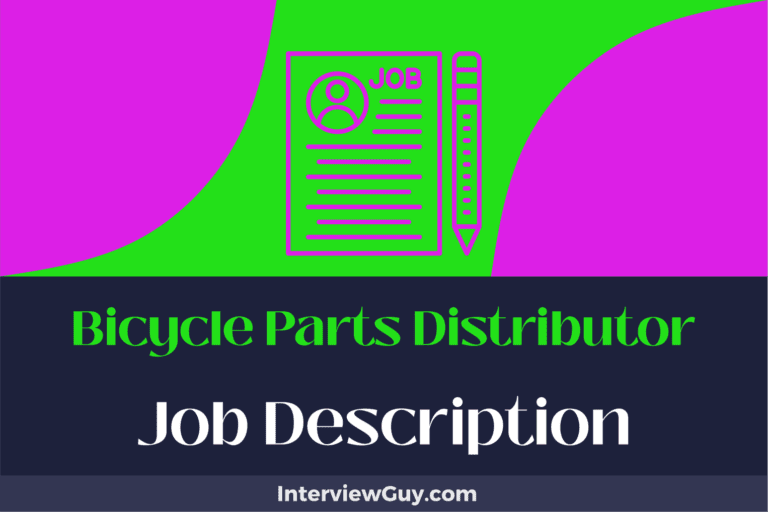 Bicycle Parts Distributor Job Description [Updated for 2024]