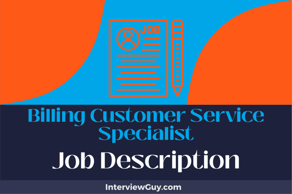 Billing Customer Service Specialist Job Description [Updated for 2026]