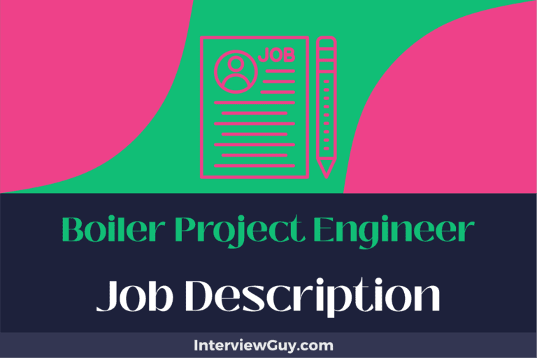 Boiler Project Engineer Job Description [Updated for 2024]