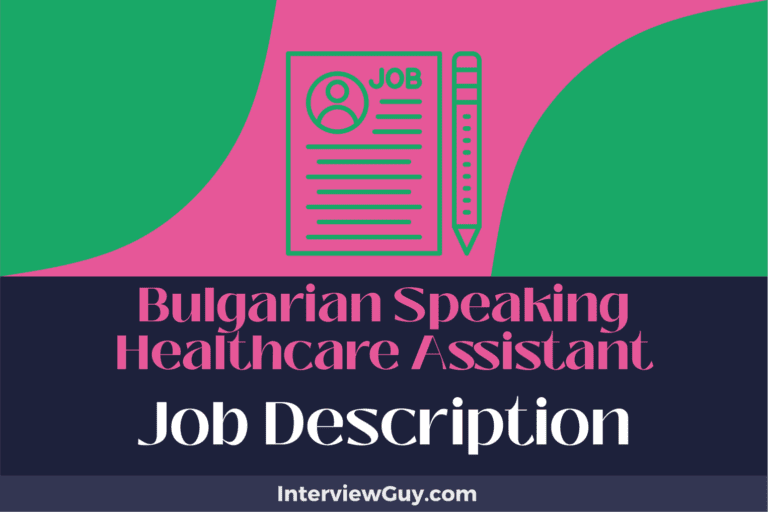 Bulgarian Speaking Healthcare Assistant Job Description [Updated for 2024]