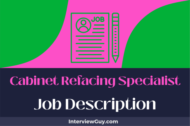 Cabinet Refacing Specialist Job Description [Updated for 2024]