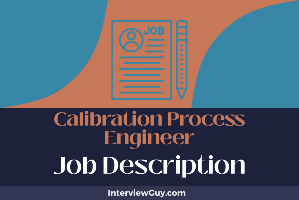 Calibration Process Engineer Job Description [Updated for 2026]