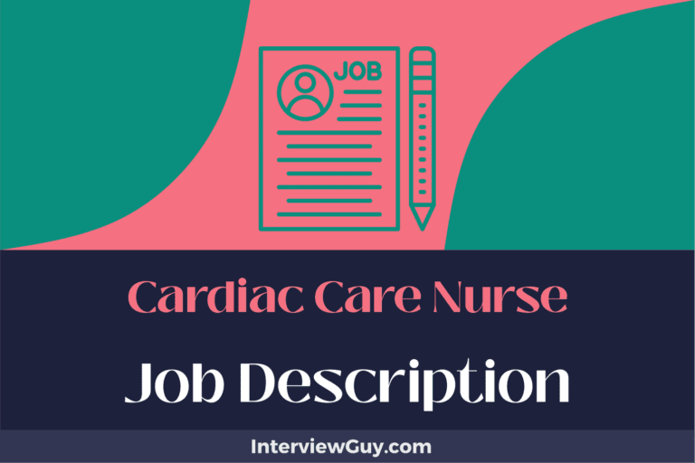 Cardiac Care Nurse Job Description [Updated for 2024]