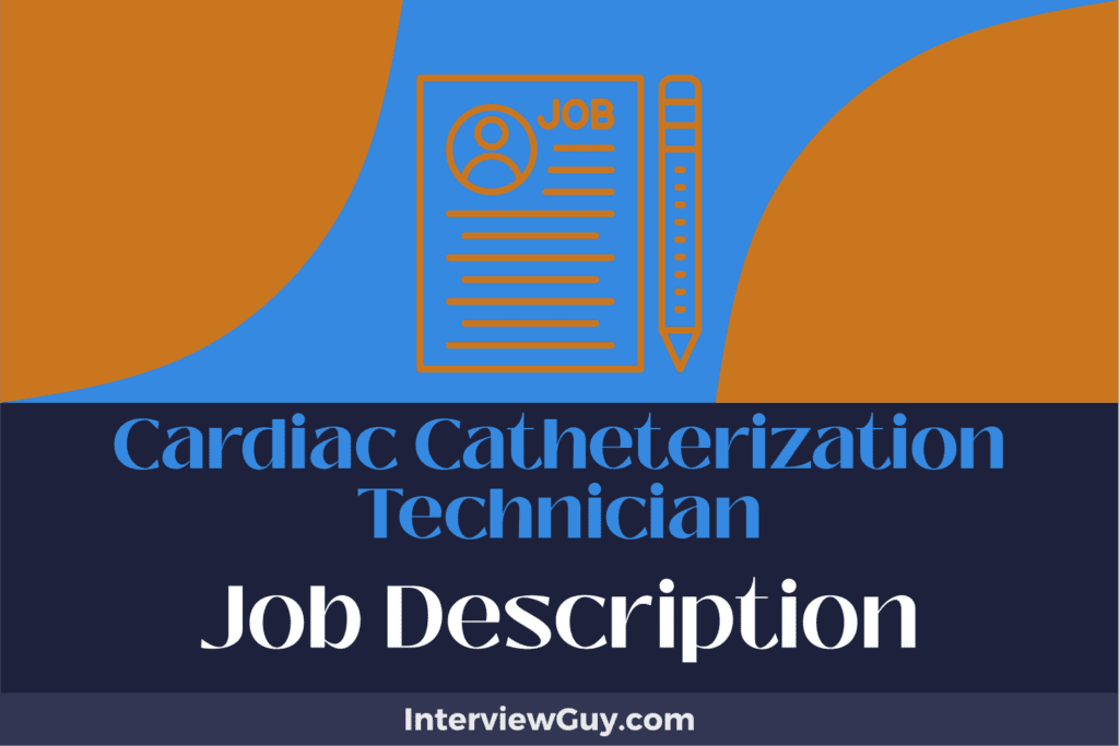 Cardiac Catheterization Technician Job Description [Updated for 2026]