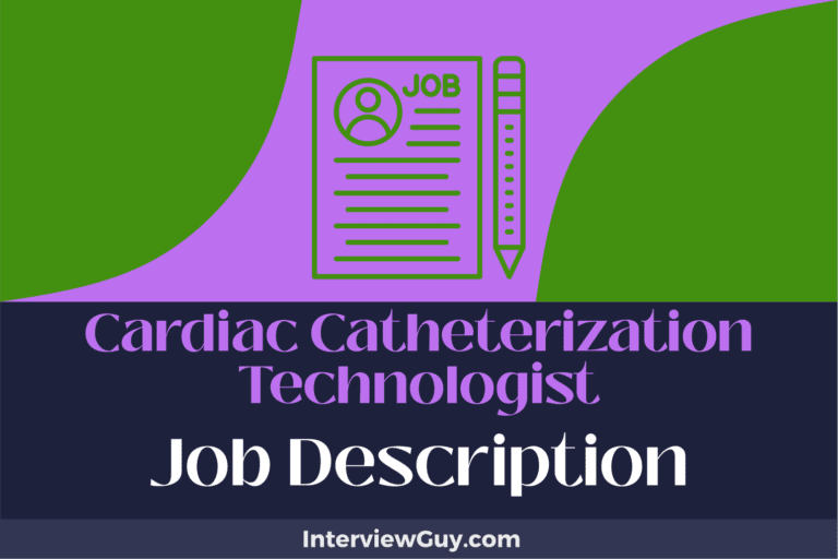Cardiac Catheterization Technologist Job Description [Updated for 2024]