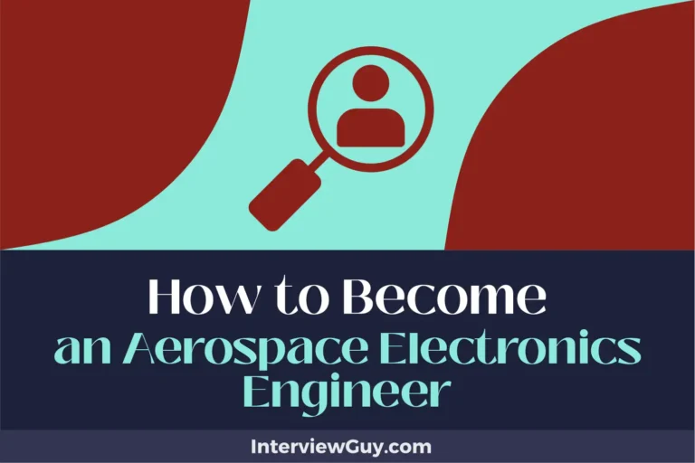How to Become an Aerospace Electronics Engineer (Skyrocket Your Success)