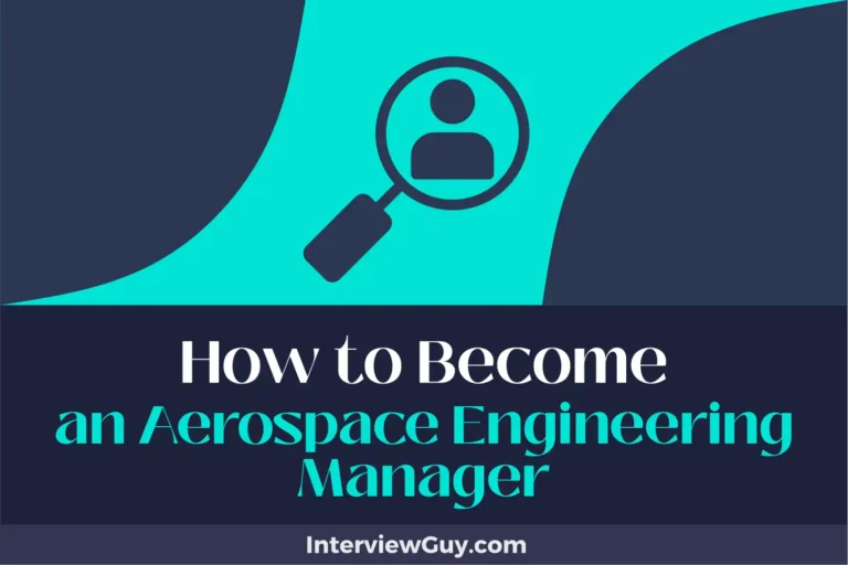 How to Become an Aerospace Engineering Manager (Reach for the Stars)