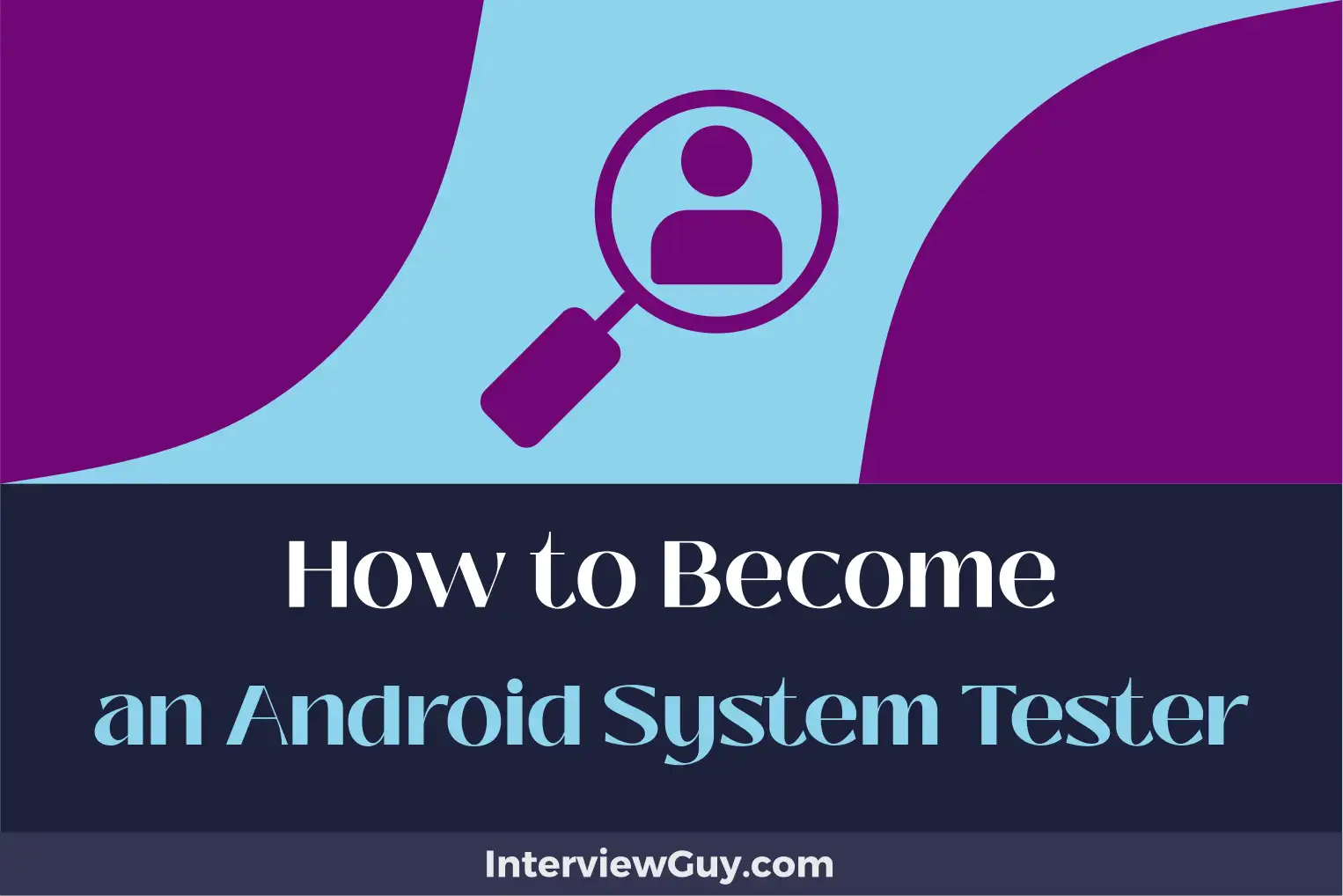 how to become an android system tester