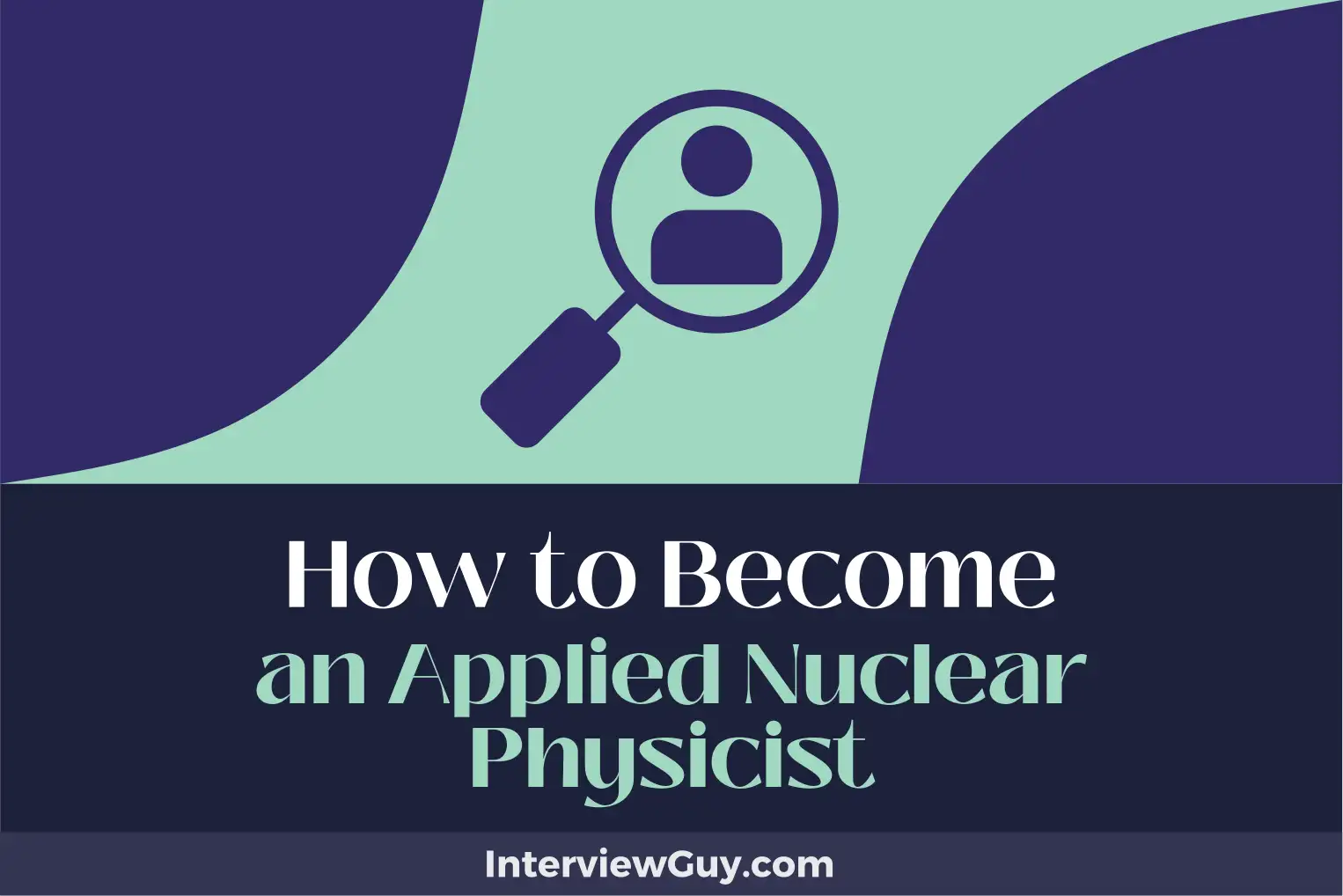 how to become an applied nuclear physicist