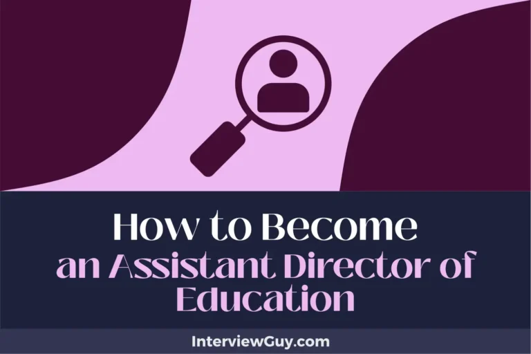 How to Become an Assistant Director of Education (Empower Minds, Change Lives!)