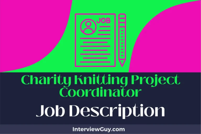 Charity Knitting Project Coordinator Job Description [Updated for 2024]
