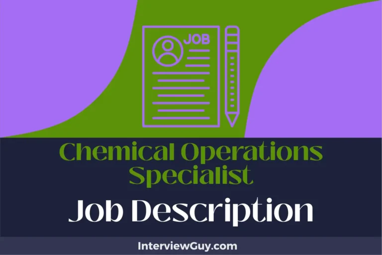 Chemical Operations Specialist Job Description [Updated for 2024]
