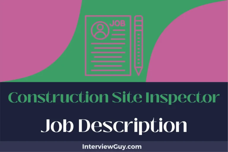 Construction Site Inspector Job Description [Updated for 2024]