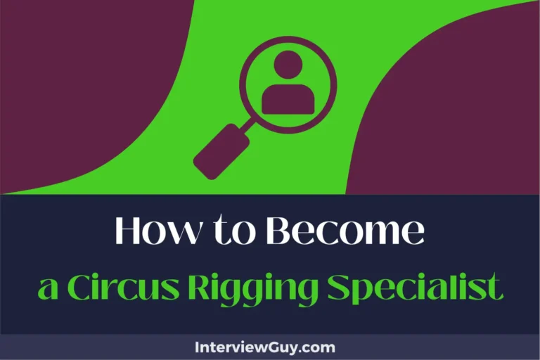 How to Become a Circus Rigging Specialist (Up, Up, and Away!)