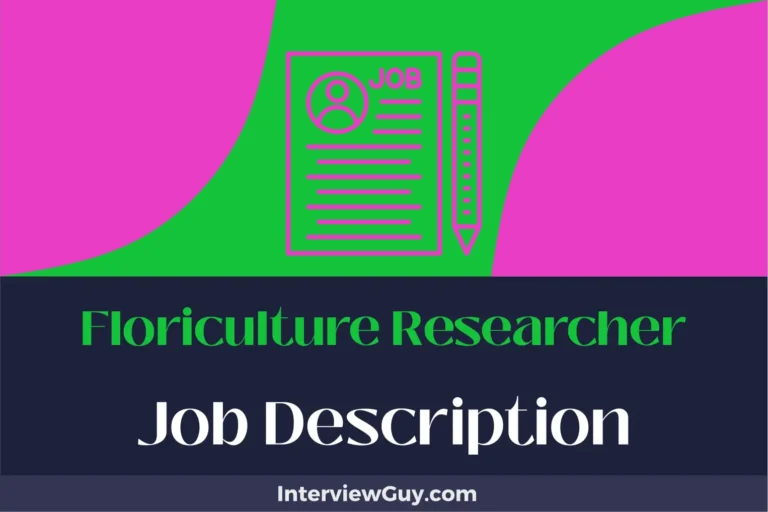 Floriculture Researcher Job Description [Updated for 2025]