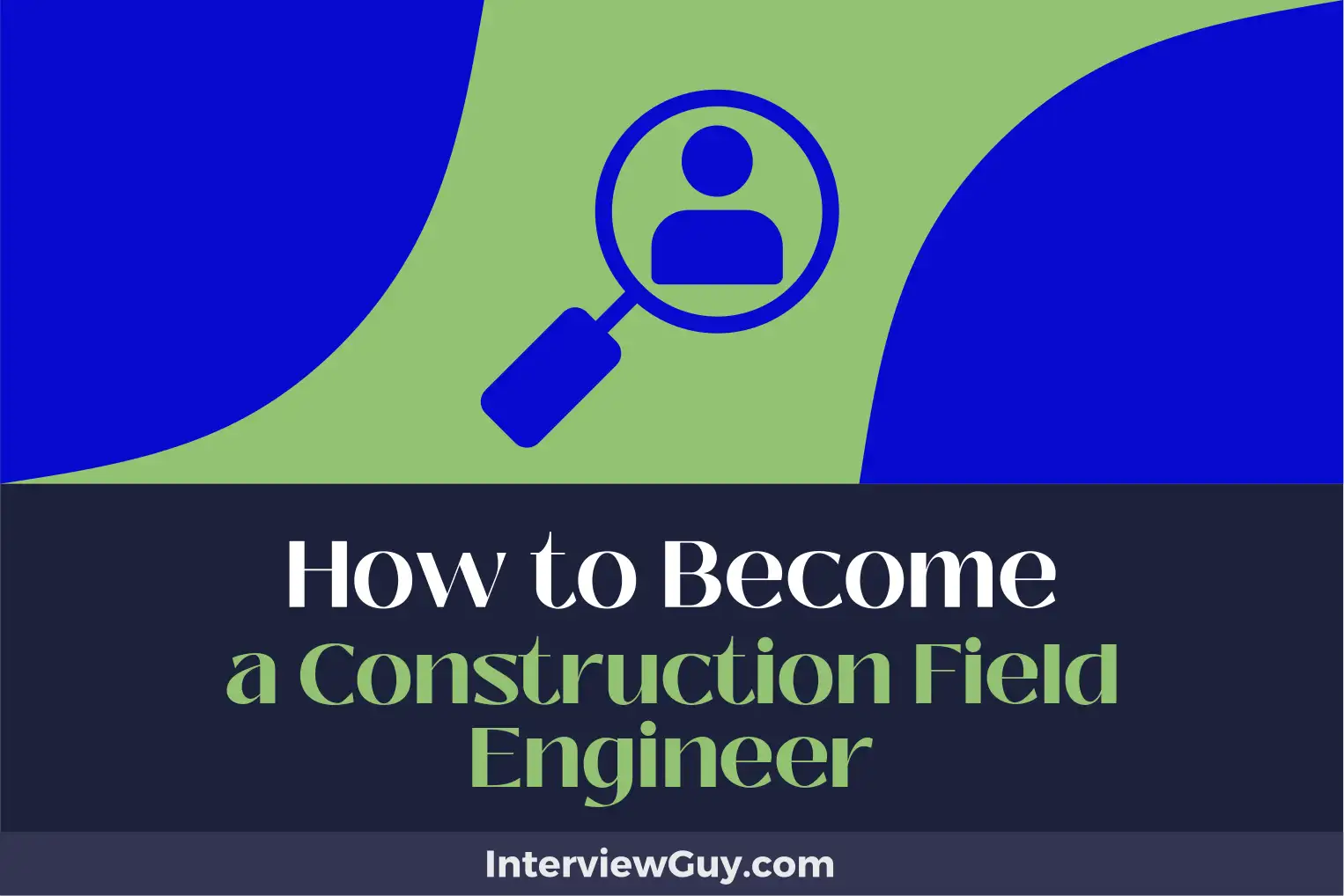 how to become a construction field engineer