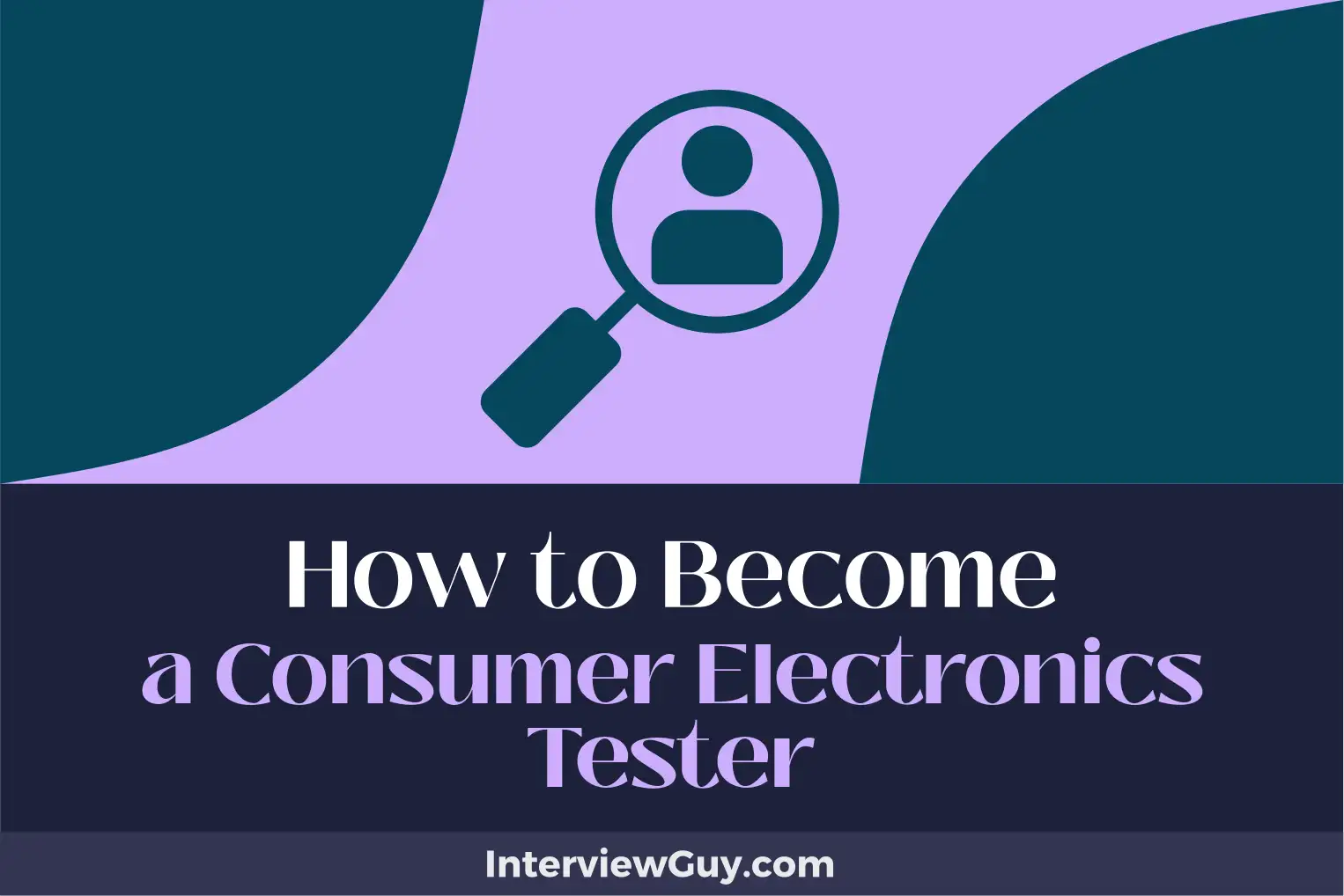 how to become a consumer electronics tester