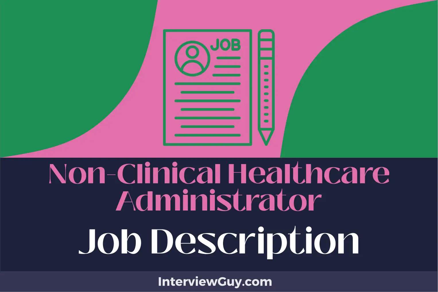 non-clinical healthcare administrator job description