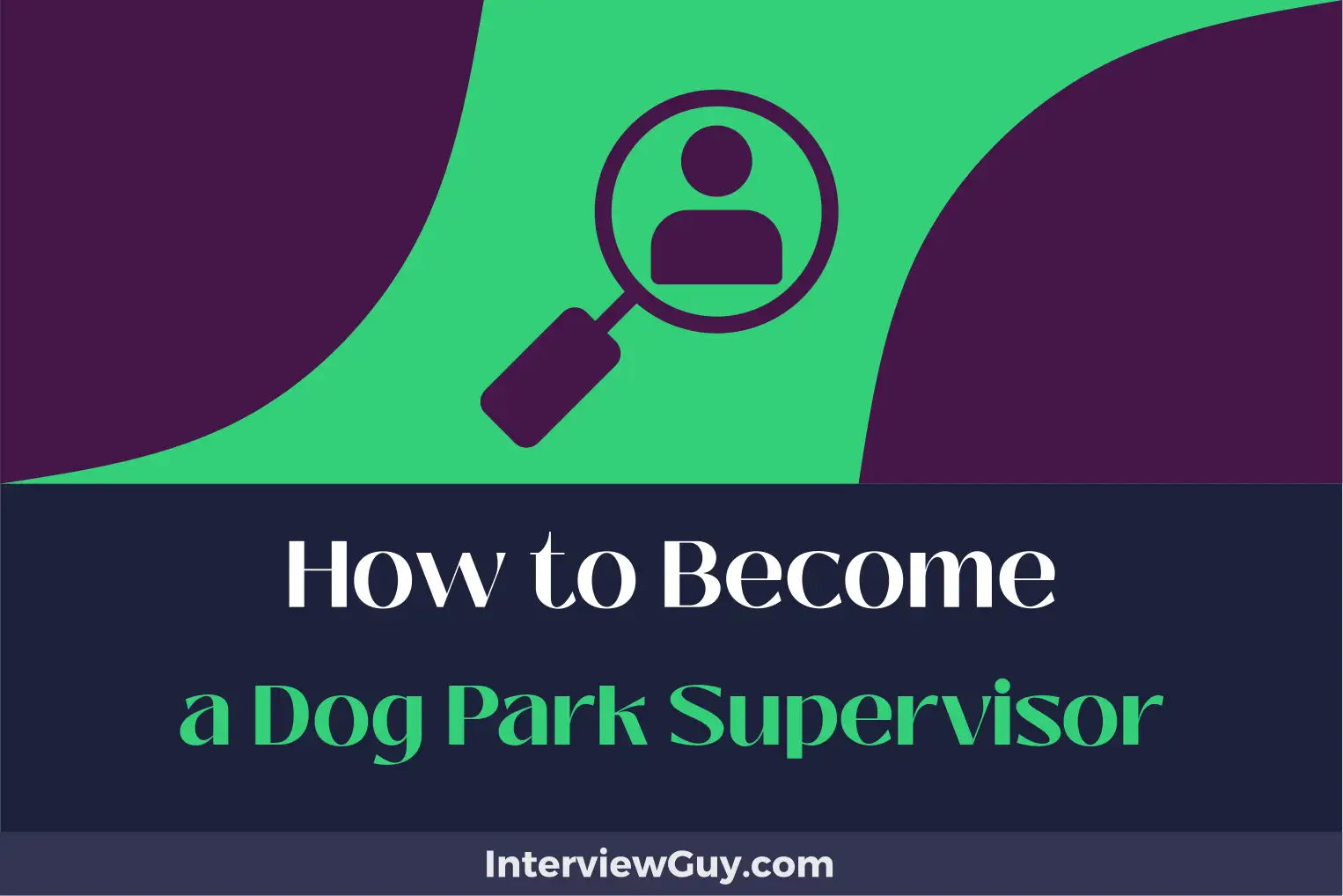 how to become a dog park supervisor