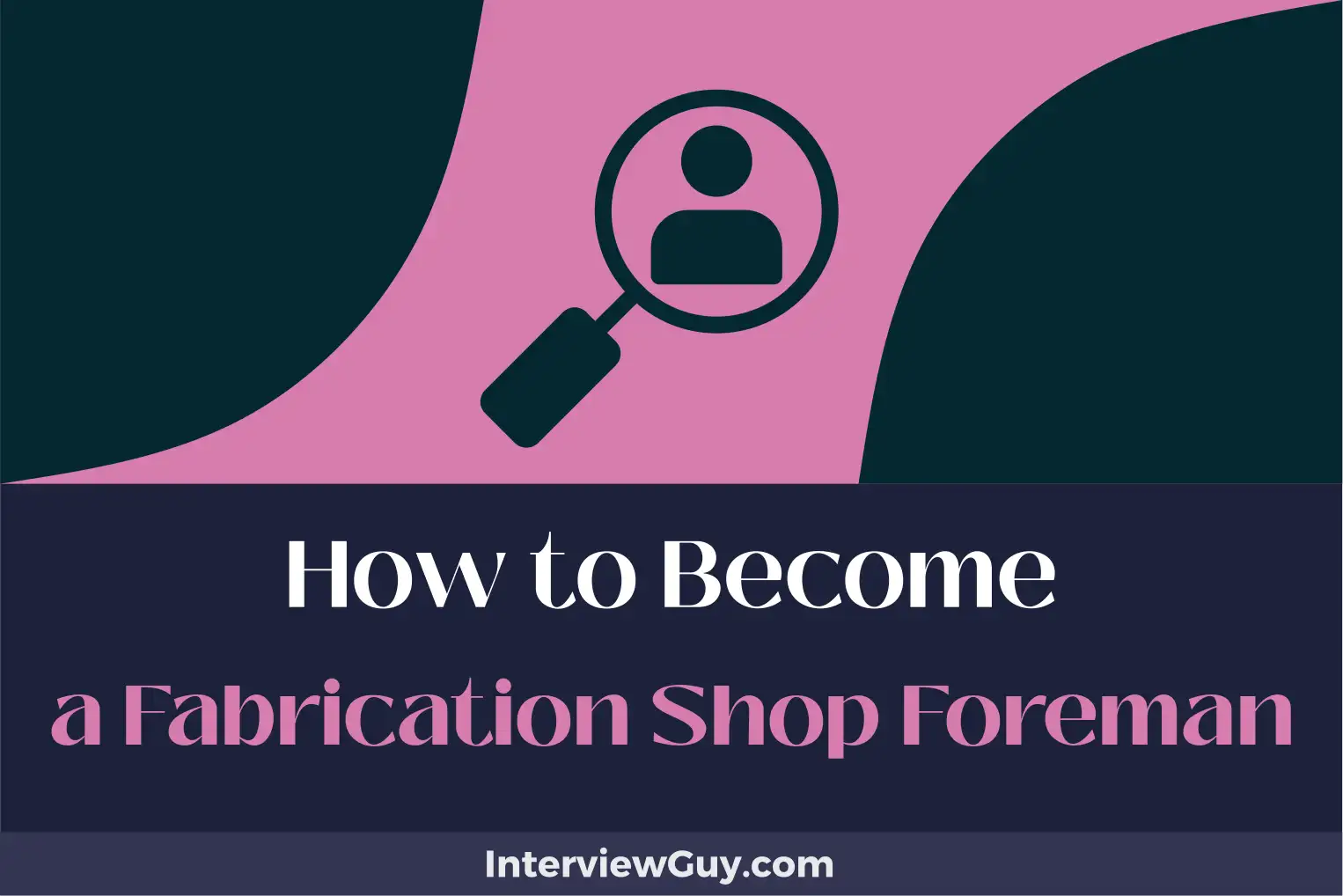 how to become a fabrication shop foreman