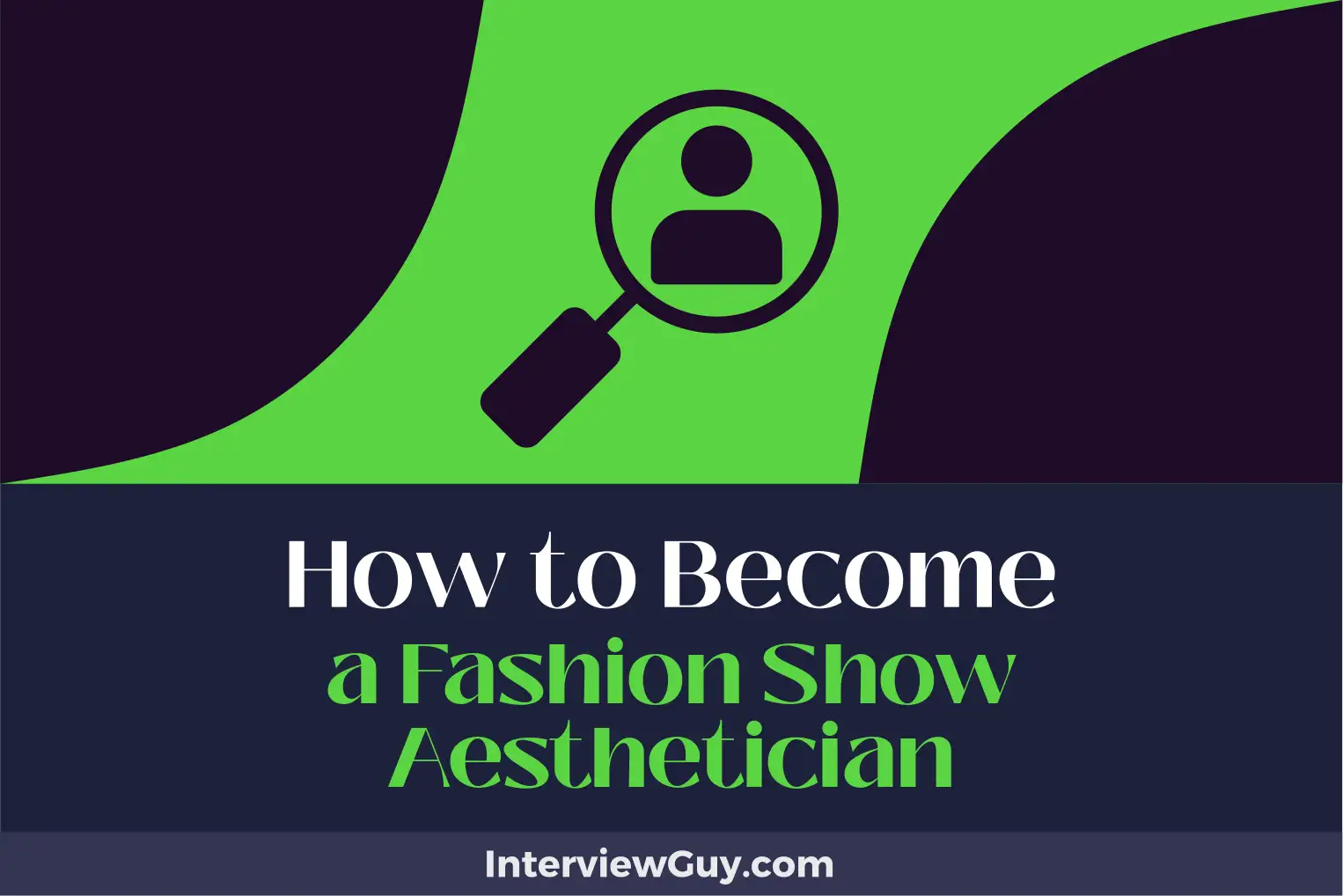 how to become a fashion show aesthetician