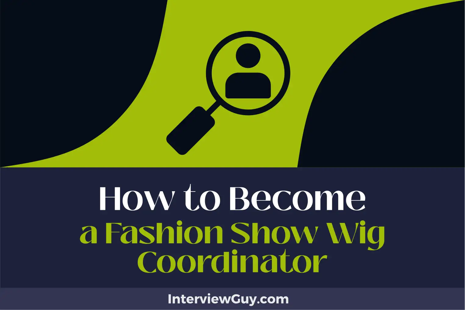 how to become a fashion show wig coordinator