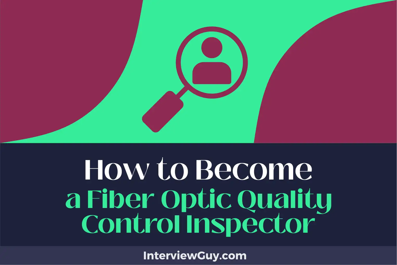 how to become a fiber optic quality control inspector