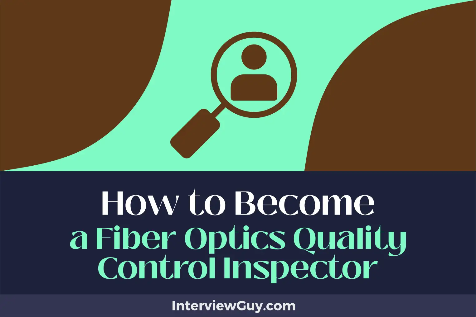 how to become a fiber optics quality control inspector