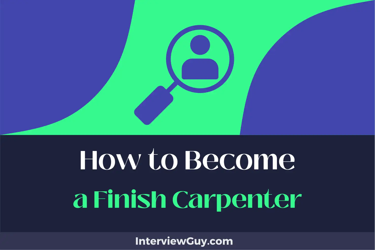 how to become a finish carpenter