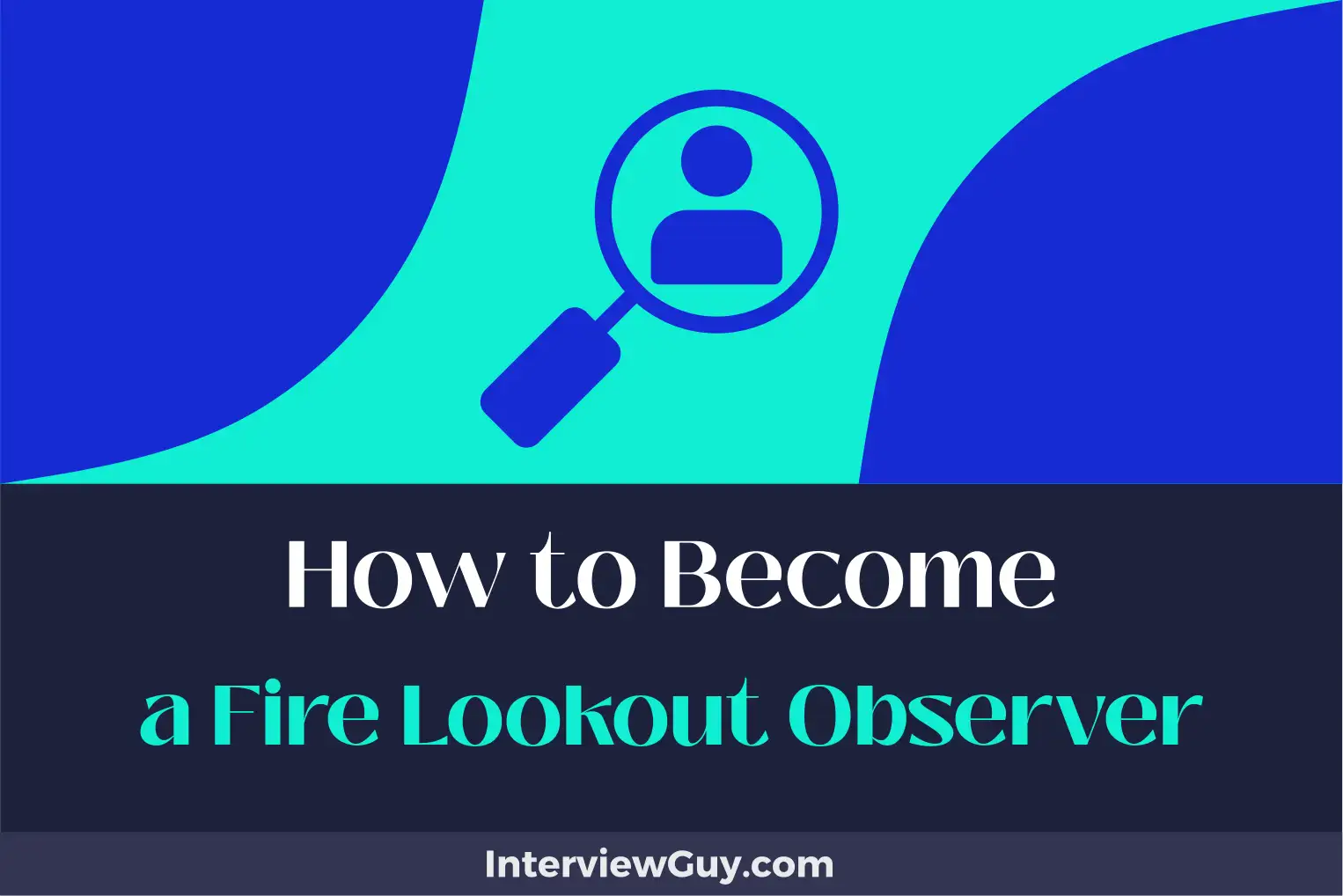 how to become a fire lookout observer