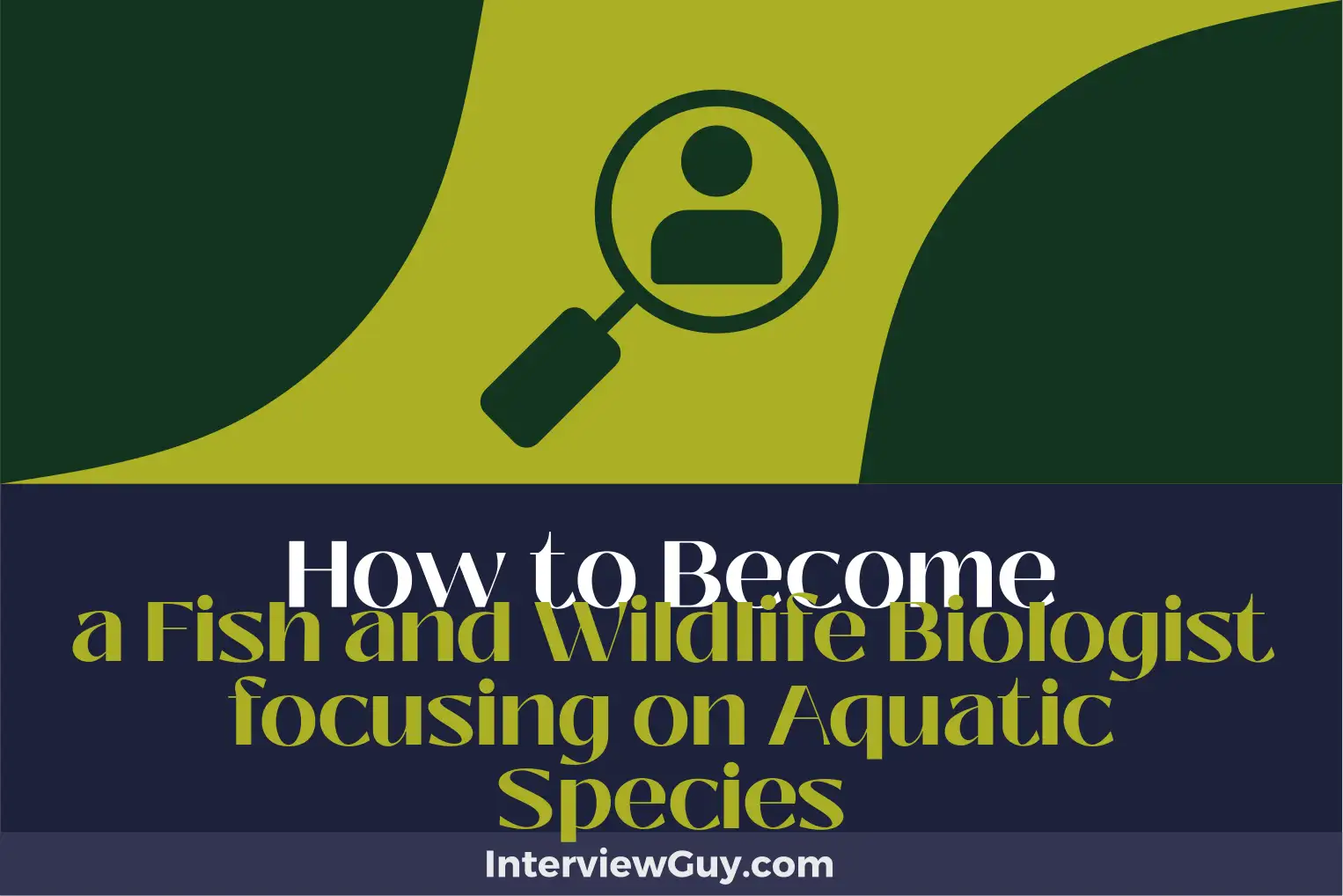 how to become a fish and wildlife biologist focusing on aquatic species