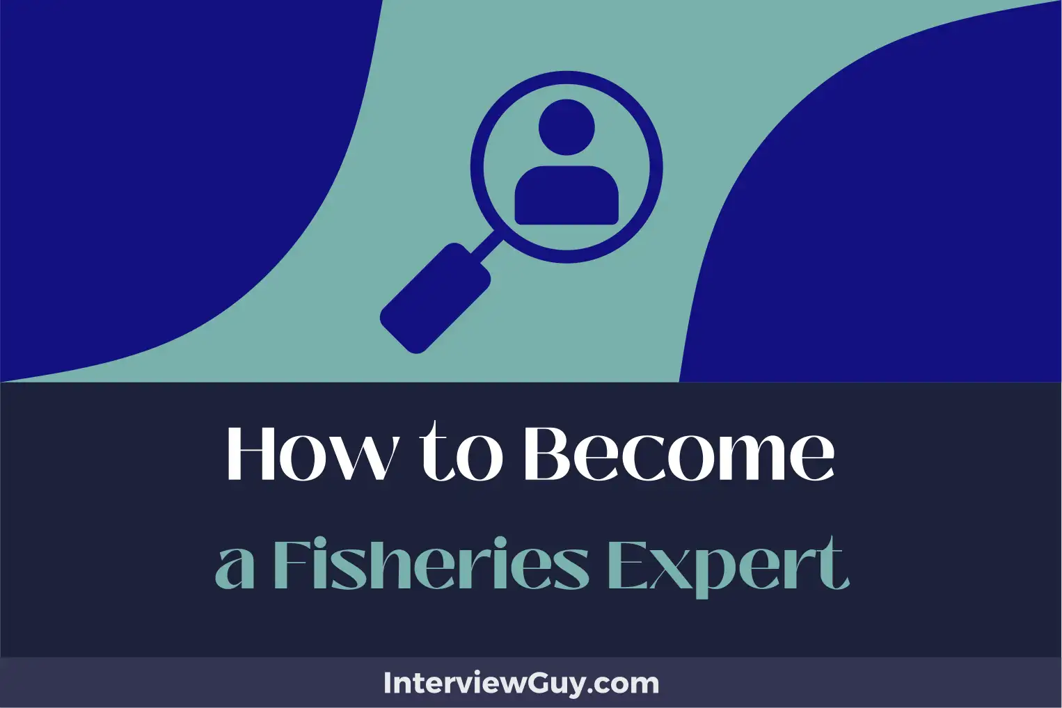 how to become a fisheries expert