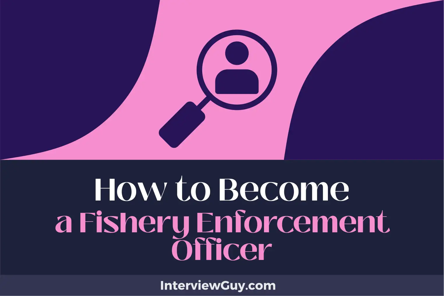 how to become a fishery enforcement officer