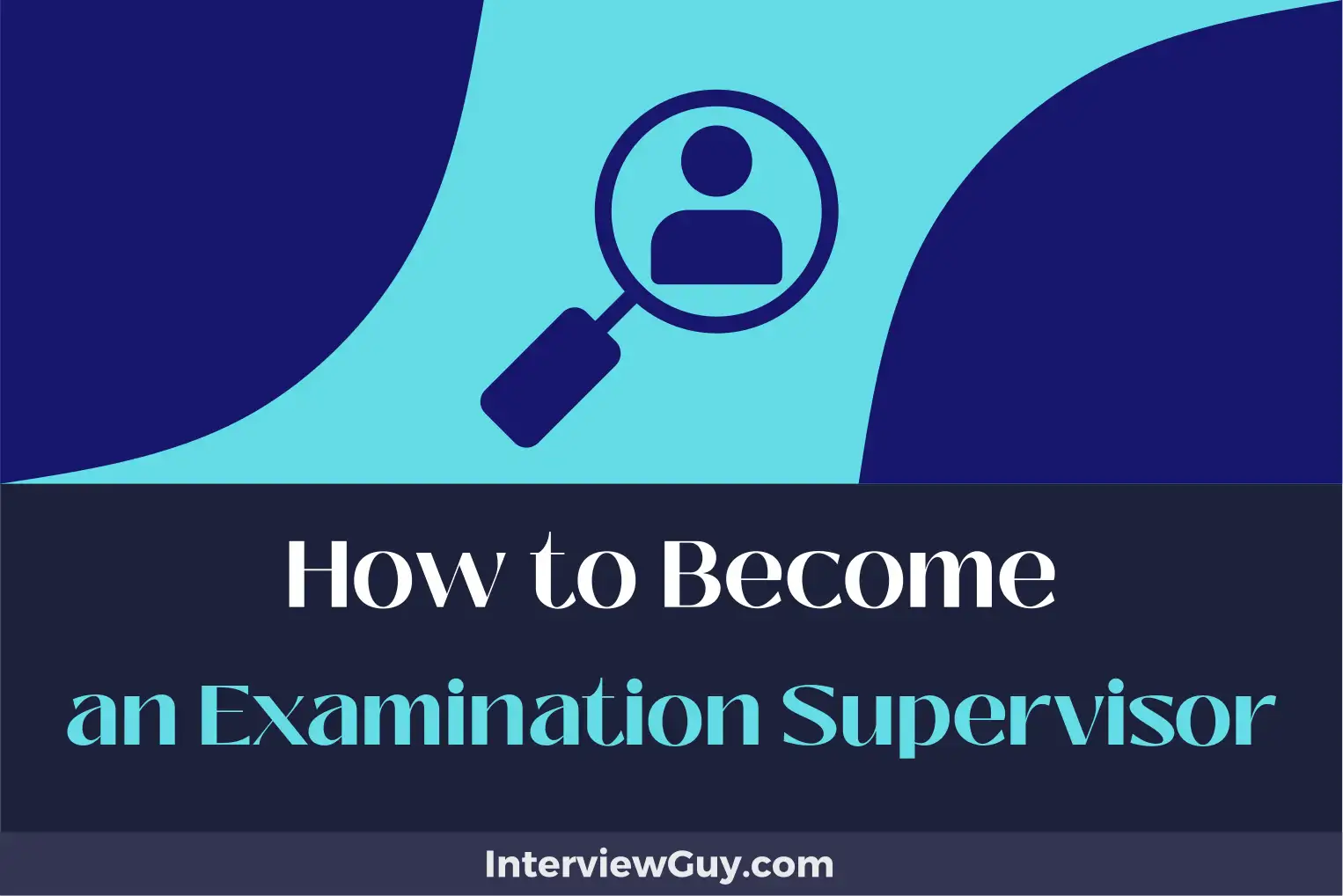 how to become an examination supervisor